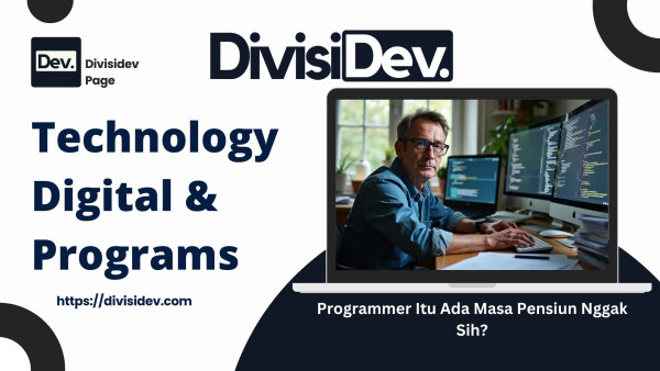 Sebenarnya Programmer Itu Ada Masa Pensiun Nggak Sih?